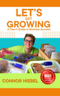 Book cover of 'Let's Get Growing' by Connor Hiebel with a person working with plants.