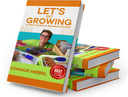 Book titled 'Let's Get Growing: A Teen's Guide to Business Success' by Connor Hiebel on a transparent background